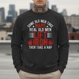 Old Men Gag Workout Gym Fitness Exercise Weightlifting Dad Men Sweatshirt Old Men Gag Workout Gym Fitness Exercise Weightlifting Dad Men Sweatshirt
