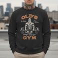 Old's Gym Logo Workout Dad Grandpa Weightlifting Old Men Gym Men Sweatshirt