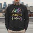 OMG It's My Daughter's Birthday Happy Bday Tie Dye Mom Dad Small Men Sweatshirt