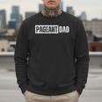 Pageant Dad Men Sweatshirt