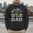 Pickle Pun Big Dill Dad Saying Dad Joke Father Humor Men Sweatshirt