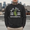Pickle Pun Big Dill Grandpa Dad Joke Grandfather Humor Men Sweatshirt