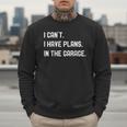 Plans In The Garage Men Car Mechanics Fathers Day Dad Men Sweatshirt Plans In The Garage Men Car Mechanics Fathers Day Dad Men Sweatshirt