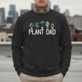 Plant Dad Potted Plant Lover Gardening Plant Guy Men Sweatshirt