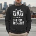 Proud Dad Of An Official TeenagerShirt Birthday Outfit Men Sweatshirt