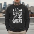 Proud Dad Of a Soccer Senior Class Of 2026 Graduation Men Sweatshirt