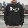 Proud Senior Dad 2026 Senior 2026 Dad Class Of 2026 Father Men Sweatshirt