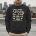 Quote Sayings I Never Dreamed Super Sexy Baseball Dad Men Sweatshirt