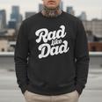 Rad Like Dad Kids Fathers Day Men Sweatshirt