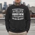 Retired Under New Management See Wife Retirement Men Dad Men Sweatshirt Retired Under New Management See Wife Retirement Men Dad Men Sweatshirt