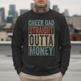 Retro Cheer Dad Straight Outta Money Men Sweatshirt