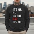 Retro It's Me Hi I'm The Dad It's Me For Dad Men Sweatshirt