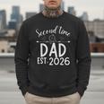 Second Time Dad Est 2026 Pregnancy Announcement Baby Daddy Men Sweatshirt
