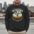 Skier Dad Ski Dad My Favorite Ski Buddies Call Me Dad Ski Men Sweatshirt Skier Dad Ski Dad My Favorite Ski Buddies Call Me Dad Ski Men Sweatshirt
