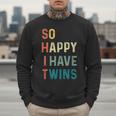 So Happy I Have Twins Mom Dad Parent Saying Slogan Men Sweatshirt