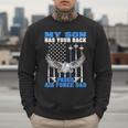 My Son Has Your Back Proud Air Force Dad Military Father Men Sweatshirt