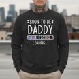 Soon To Be Daddy 2026 Loading Pregnancy Announcement 2026 Men Sweatshirt