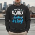 Soon To Be A Daddy Of A Baby Boy New Dad Expecting Father Men Sweatshirt