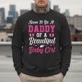 Soon To Be A Daddy Of A Beautiful Baby Girl Baby Shower Men Sweatshirt