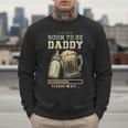 Soon To Be Daddy Fatherhood Baby Announcement Future Dad Men Sweatshirt