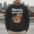 Sorry Got Plans Bigfoot Dad Humor Sasquatch Sayings Men Sweatshirt