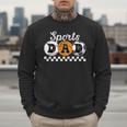 Sports Dad Proud Sports Father Sport Dad Men Sweatshirt