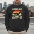 Squirrel Dad Pet Squirrel Owner Squirrel Lover Nuts Men Sweatshirt