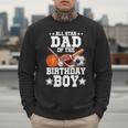 All Star Dad Of The Birthday Boy Basketball Soccer Sport Men Sweatshirt All Star Dad Of The Birthday Boy Basketball Soccer Sport Men Sweatshirt