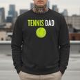 Tennis Dad For Men Tennis Dad Humor Tennis Lover Men Sweatshirt Tennis Dad For Men Tennis Dad Humor Tennis Lover Men Sweatshirt