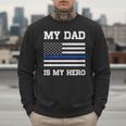 Thin Blue Line My Dad Is My Hero Son Daughter Of Cop Men Sweatshirt