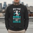 Never Thought I'd Be Wearing a Mermaid Dad Small Men Sweatshirt