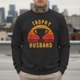 Trophy Husband For Cool Father Or Dad Men Sweatshirt