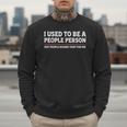 I Used To Be A People Person Introvert Mom Dad Joke Men Sweatshirt