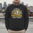 Volleyball Dad Professional Line Judge Volleyball Dad Men Sweatshirt