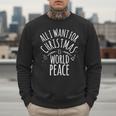 ALL I WANT FOR CHRISTMAS IS WORLD PEACE Shirt Mom Dad Men Sweatshirt
