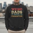 Weird Dads Build Character Vintage Men Sweatshirt