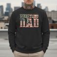 Wrestling Dad American Flag Matching For Dads Of Wrestlers Men Sweatshirt Wrestling Dad American Flag Matching For Dads Of Wrestlers Men Sweatshirt