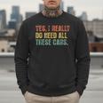 Yes I Really Do Need All These Cars Garage Dad Men Tee Men Sweatshirt