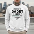 2nd Baby Announcement For Dad Promoted To Daddy Again 2026 Men Sweatshirt