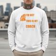 Basketball Not Yelling This Is My Basketball Coach Dad Men Sweatshirt