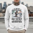Only The Best Still Go Skiing In Their Seventies Men Dad Men Sweatshirt