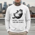 Cat Father I Am But Skin And Bones Cat Dad Meme Humor Men Sweatshirt