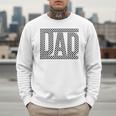 Checkered Dad Father's Day For Dad Family Men Sweatshirt