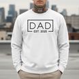 Dad 2025 Father 2025 Dad Since 2025 Dad Est 2025 Men Sweatshirt