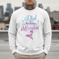 Dad Of The Birthday Mermaid Birthday Party Mermaid Dad Men Sweatshirt