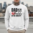 Dad In The Streets Daddy In The Sheets Men Sweatshirt Dad In The Streets Daddy In The Sheets Men Sweatshirt
