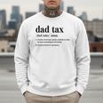 Dad Tax Definition Tee For Men Father's Day Men Sweatshirt