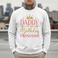 Daddy Of The Birthday For Girl 1st Birthday Princess Girl Men Sweatshirt
