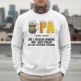 Drinking Opa Like A Regular Grandpa Much Cooler Beer Dad Men Sweatshirt