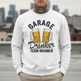 Garage Drinker Team Member Day Drinking Dad Beer Garage Men Sweatshirt